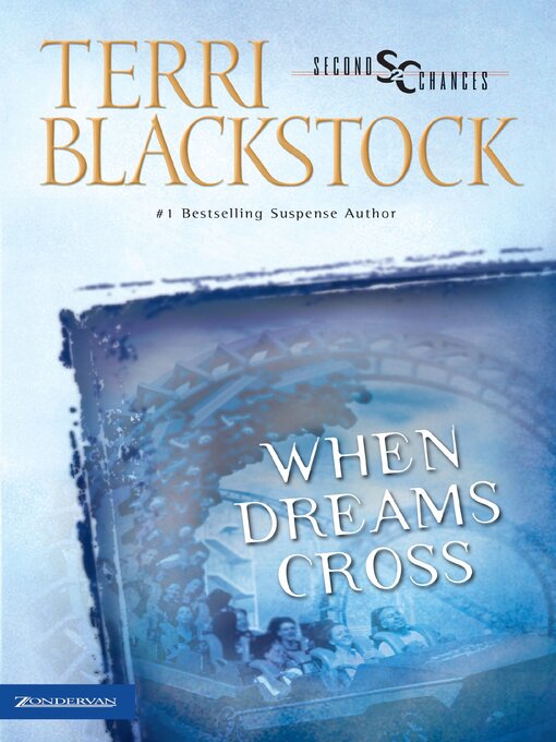 Title details for When Dreams Cross by Terri Blackstock - Wait list